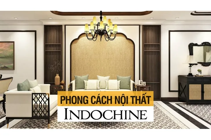 Phong cách nội thất Indochine (Đông Dương): Sự giao thoa bản sắc