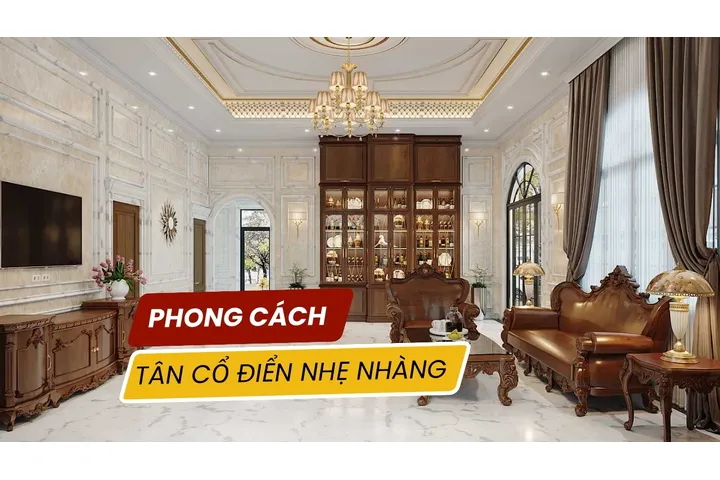 Phong cách tân cổ điển nhẹ nhàng – nét đẹp quyến rũ