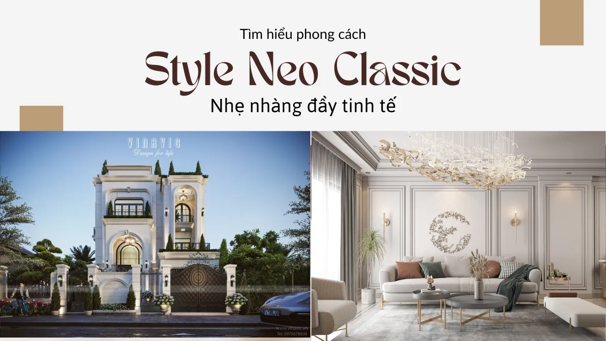 Phong cách thiết kế Neo Classic là gì ?