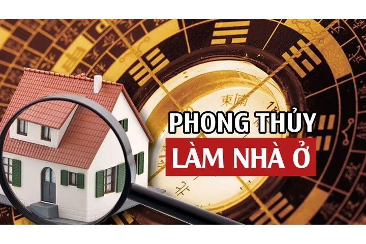 Phong thủy làm nhà ở: Nguyên tắc và Lưu ý cần tránh bạn nên biết