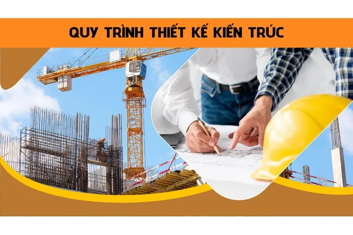 Quy trình thiết kế kiến trúc chi tiết và chuyên nghiệp nhất