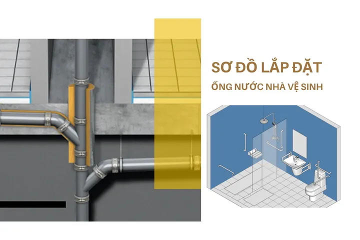 Sơ đồ lắp đặt ống nước nhà vệ sinh & nguyên tắc thiết kế