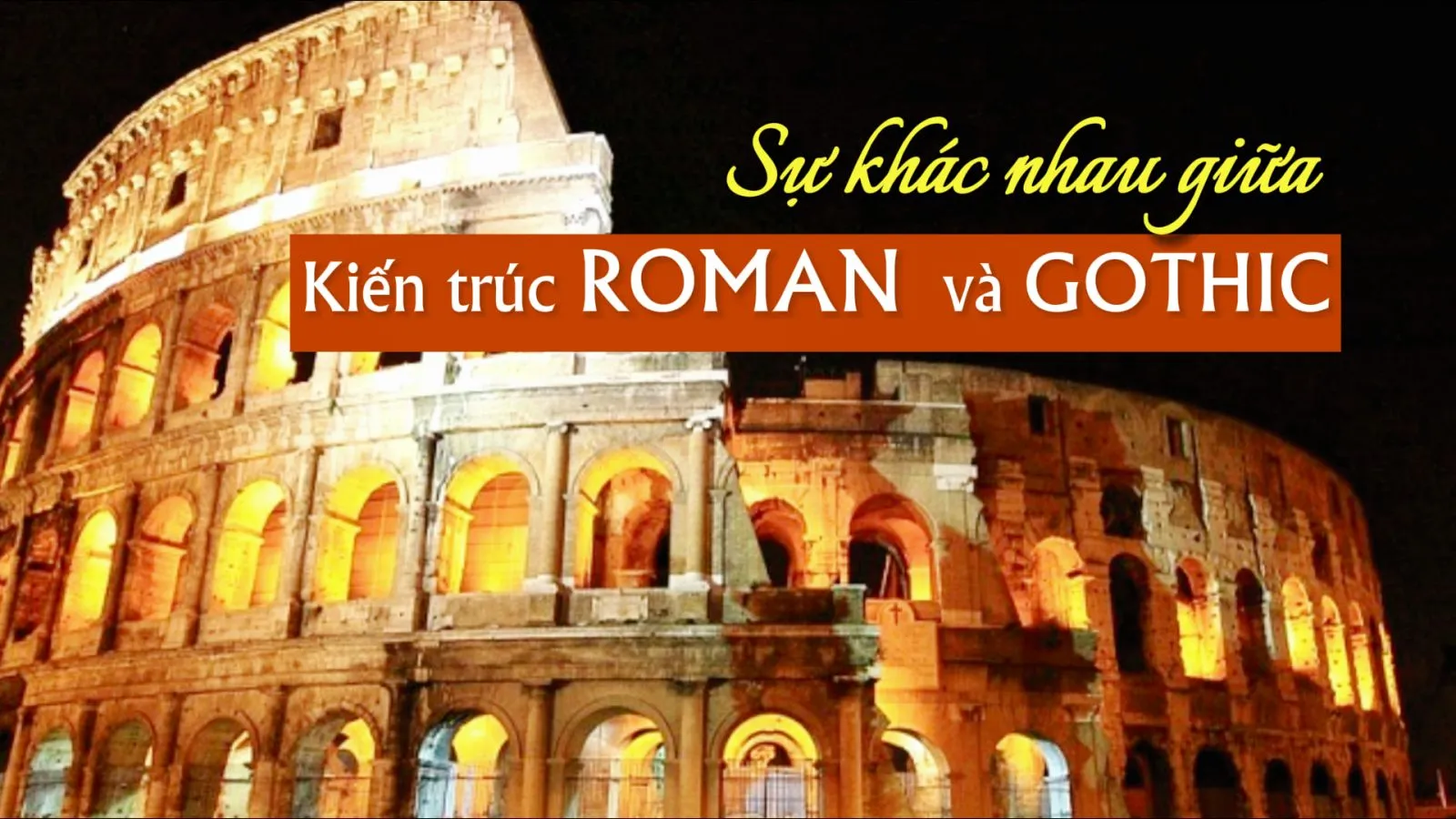 So sánh sự khác nhau giữa kiến trúc roman và gothic