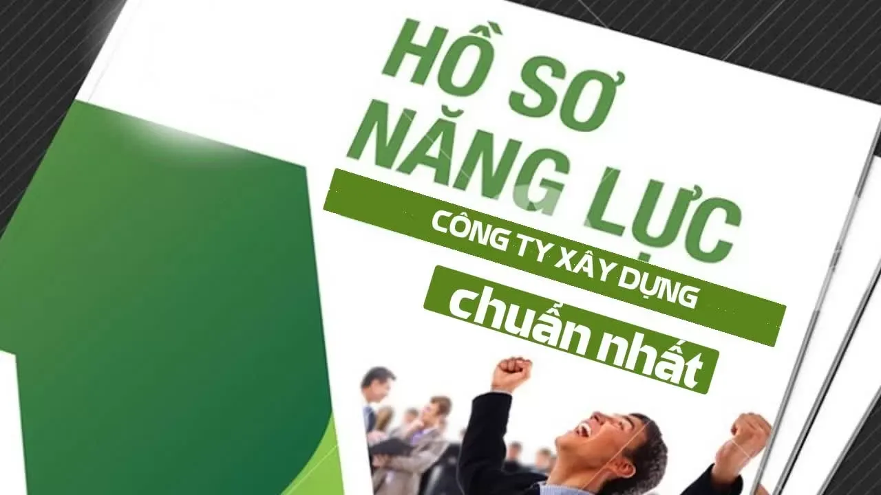 Tham khảo mẫu hồ sơ năng lực công ty xây dựng chuẩn nhất