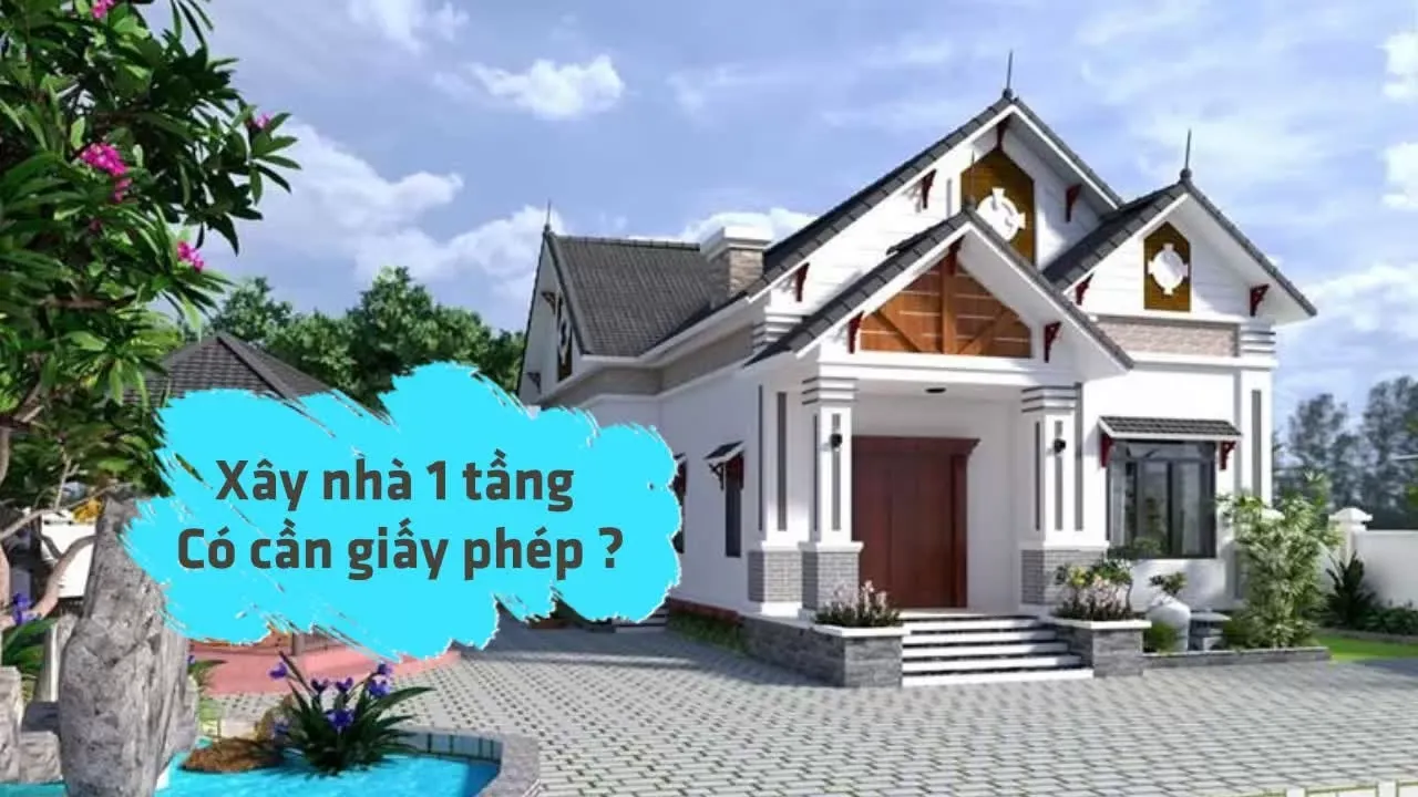 Theo quy định xây nhà 1 tầng có phải xin giấy phép không?