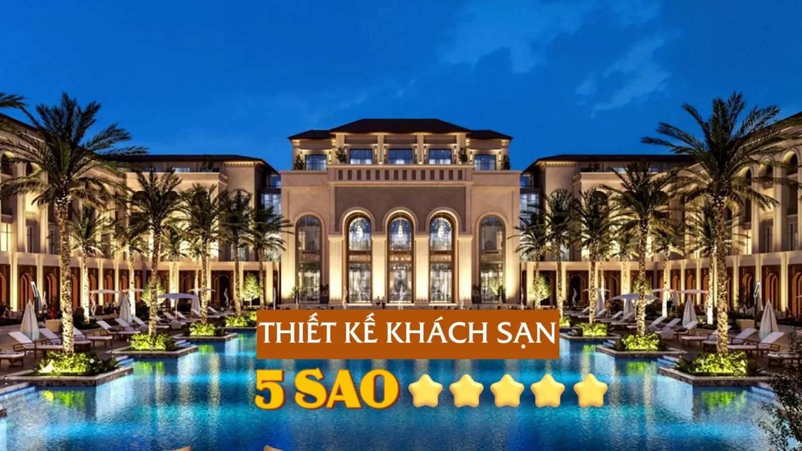 Thiết kế kiến trúc khách sạn 5 sao hiện đại và sang trọng