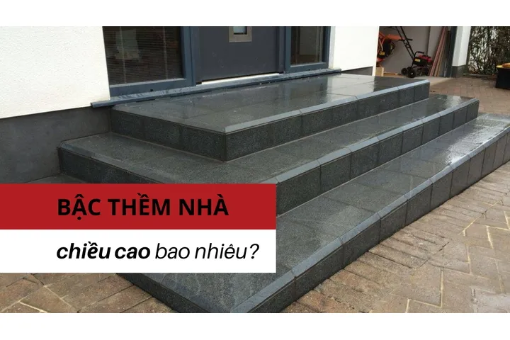 Thiết kế nhà bậc thềm nhà nên để cao bao nhiêu?