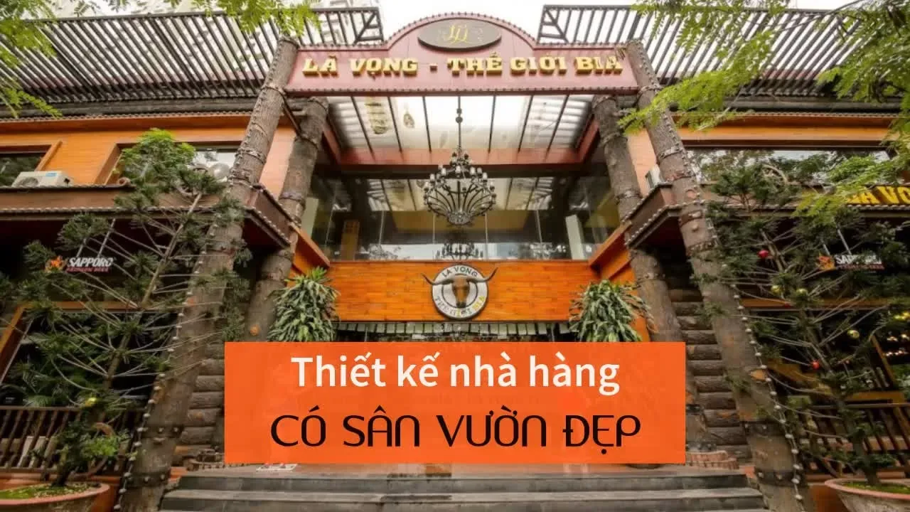 Thiết kế nhà hàng sân vườn và những điều bạn cần lưu ý