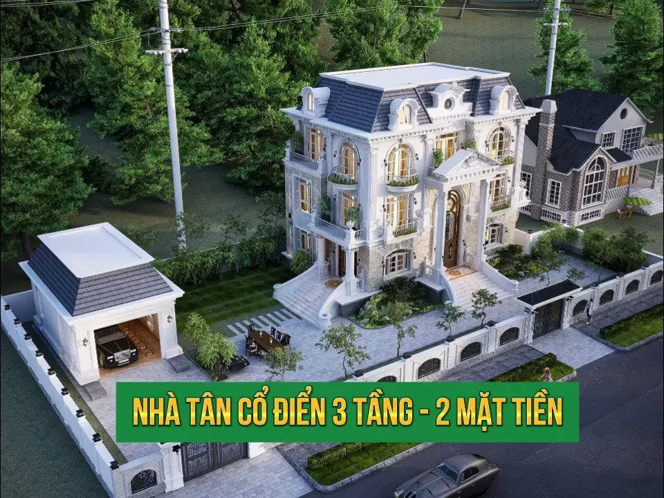 Thiết kế nhà tân cổ điển 3 tầng 2 mặt tiền đẹp với 55 mẫu hót nhất 2024