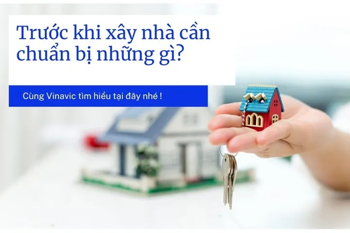 Tìm hiểu trước khi xây nhà cần chuẩn bị những gì?