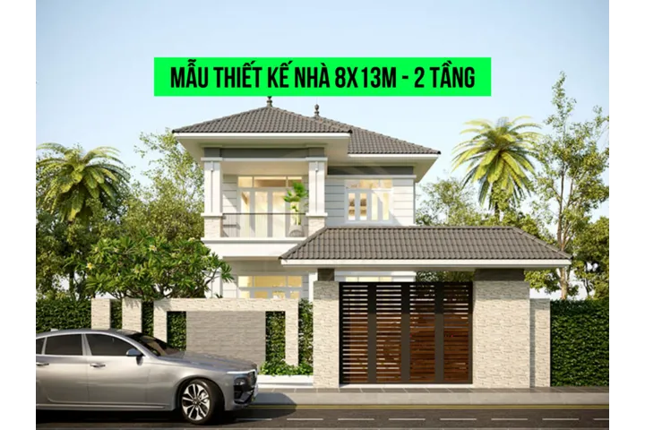 Tổng hợp 15+ mẫu thiết kế nhà 8x13m 2 tầng đẹp ngất ngây