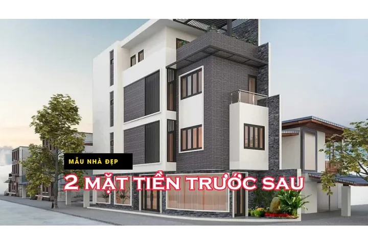 Tổng hợp các mẫu thiết kế nhà 2 mặt tiền trước sau đẹp lung linh