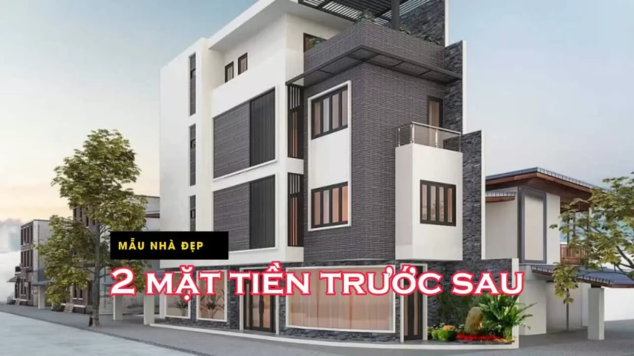 Tổng hợp các mẫu thiết kế nhà 2 mặt tiền trước sau đẹp lung linh