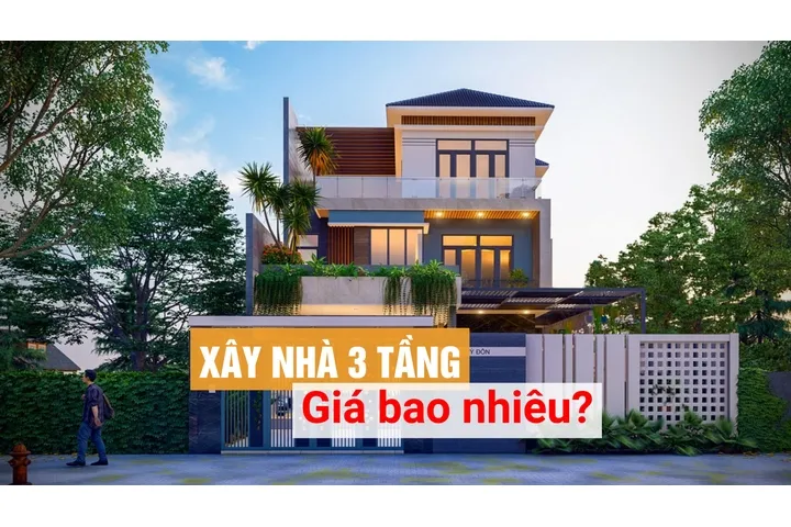 Tổng hợp chi phí xây nhà 3 tầng giá bao nhiêu tiền?