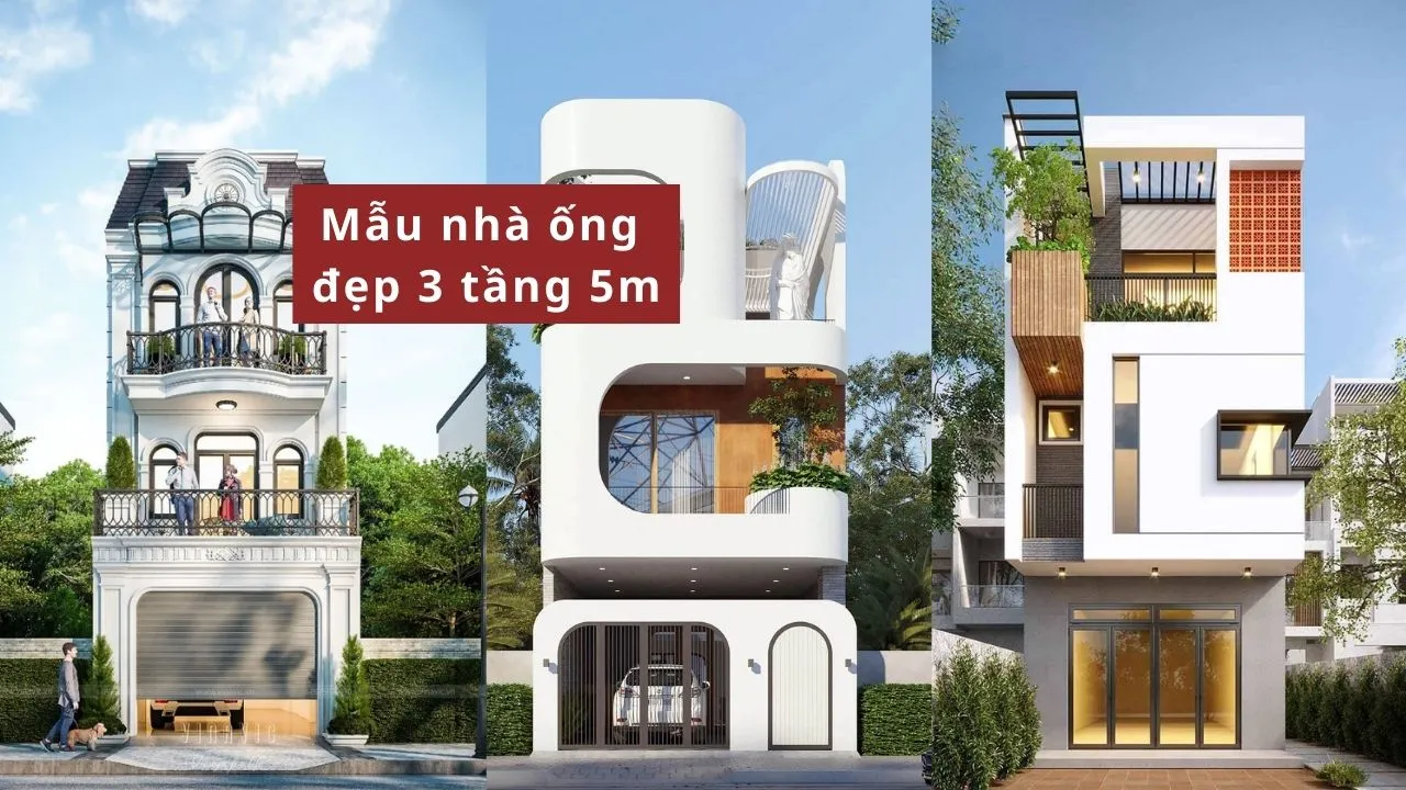 Top 11 mẫu nhà ống đẹp 3 tầng 5m mặt tiền và chi phí xây trọn gói