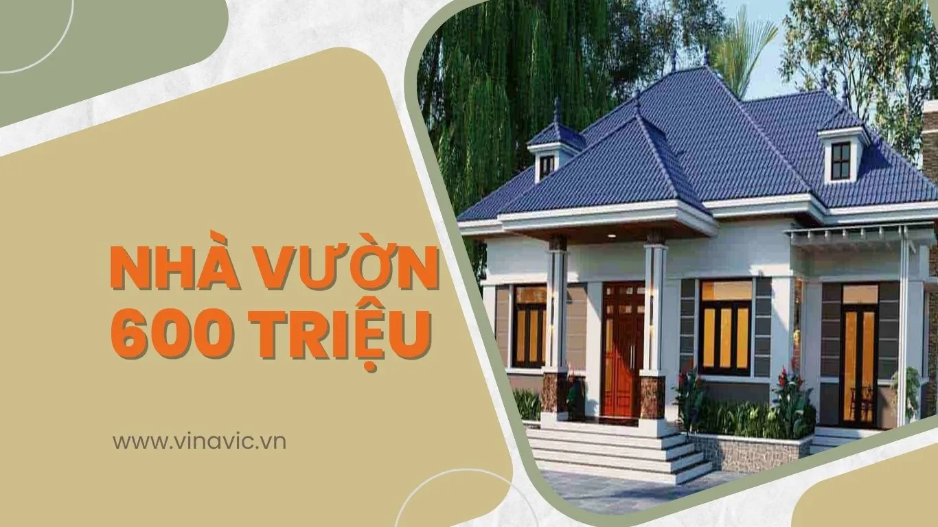 Top 11 Mẫu nhà vườn 600 triệu vừa đẹp lại rẻ thế này ai chả muốn làm