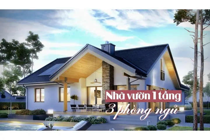 Top 23 thiết kế nhà vườn 1 tầng 3 phòng ngủ đẹp tiện nghi nhất 2024