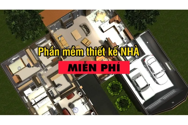 Top 6 phần mềm thiết kế nhà miễn phí chuyên nghiệp nhất hiện nay