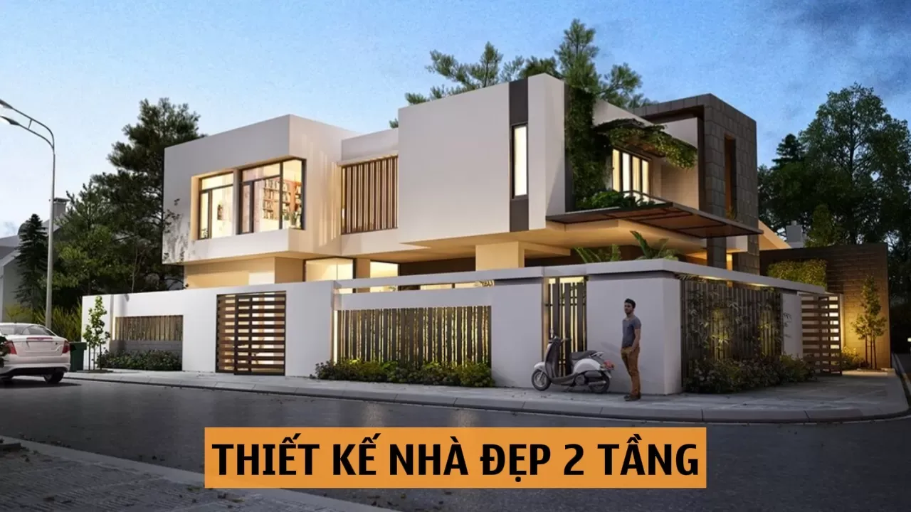 Top 99 Thiết Kế Nhà Đẹp 2 Tầng Và Bí Quyết Giúp Tối Ưu Chi Phí