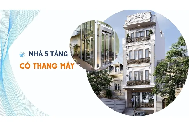 Xây nhà 5 tầng có thang máy hết khoảng bao nhiêu tiền?