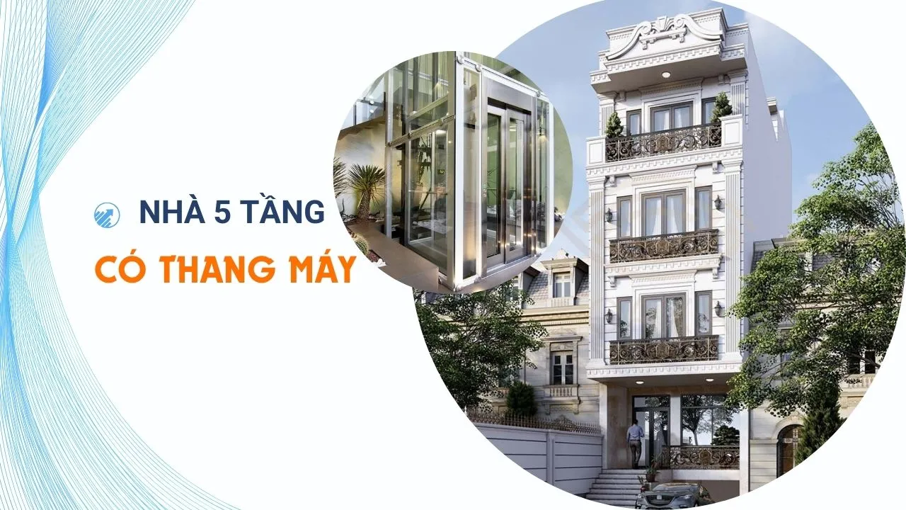 Xây nhà 5 tầng có thang máy hết khoảng bao nhiêu tiền?