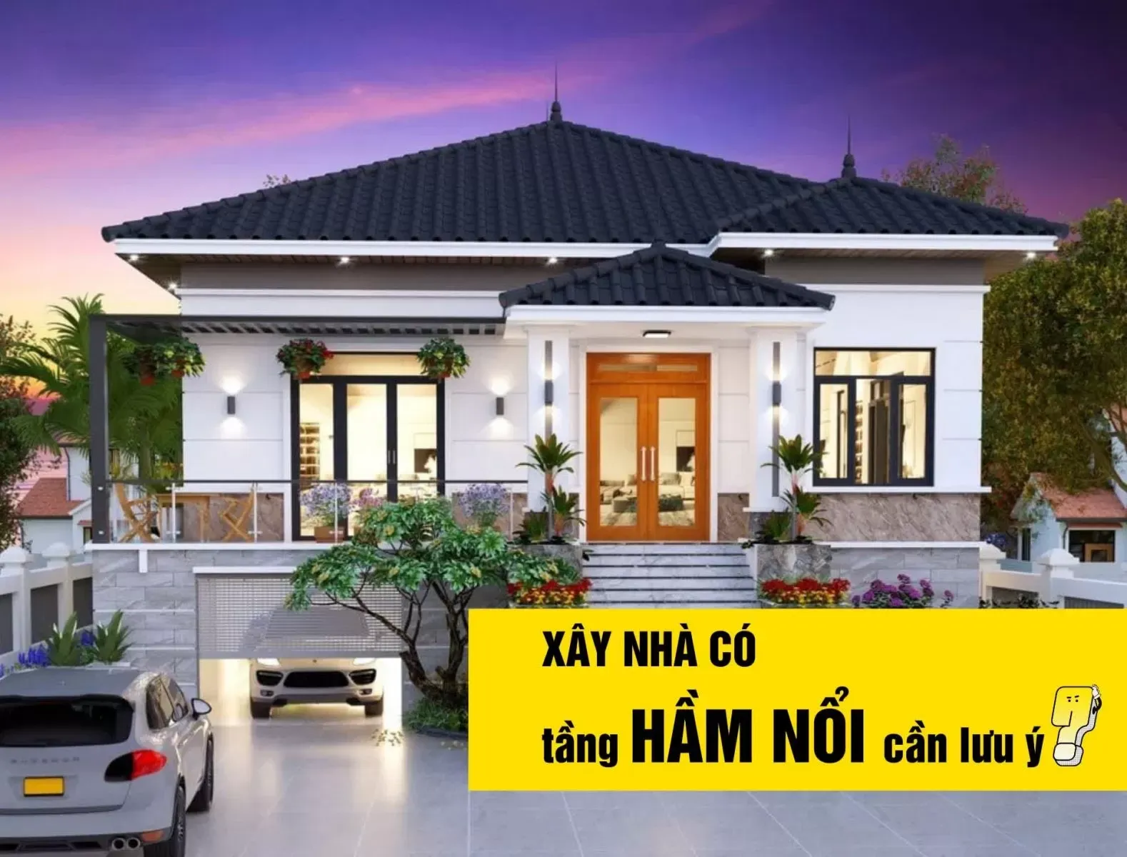 Xây nhà có tầng hầm nổi và những điều cần lưu ý